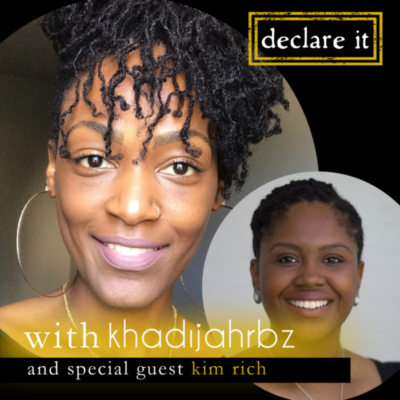 Declare it with Khadijah RBz and Guest Kim Rich