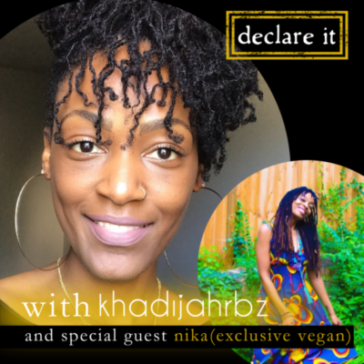 Declare it with Khadijah RBz and Guest Nika