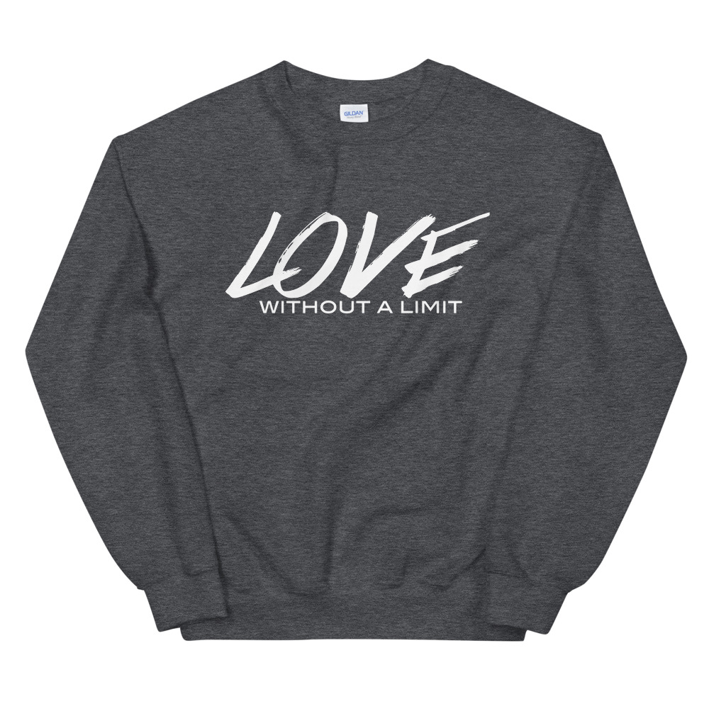 LOVE WITHOUT A LIMIT Sweatshirt